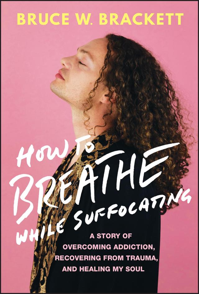 How to Breathe While Suffocating: A Story Of Overcoming Addiction, Recovering From Trauma, and Healing My Soul